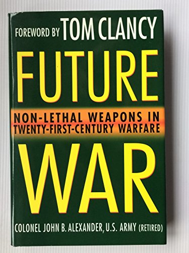 Stock image for Future War: Non-Lethal Weapons in Modern Warfare for sale by Wonder Book