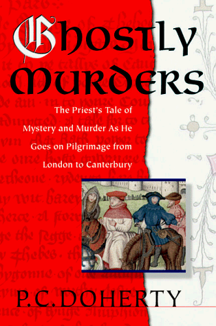 Stock image for Ghostly Murders: The Priest's Tale of Mystery and Murder As He Goes on Pilgrimage from London to Canterbury for sale by SecondSale
