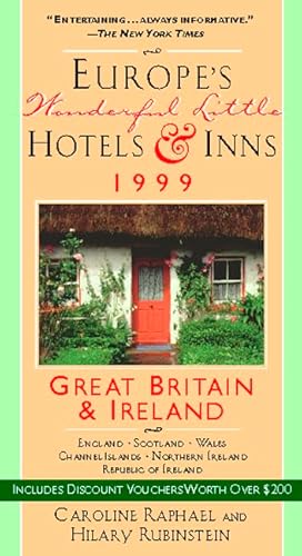 Imagen de archivo de Europe's Wonderful Little Hotels & Inns: Great Britain And Ireland: 1999 a la venta por Newsboy Books