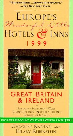 Stock image for Europe's Wonderful Little Hotels & Inns: Great Britain And Ireland: 1999 for sale by Newsboy Books
