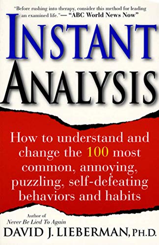Imagen de archivo de Instant Analysis: How to understand and change the 100 most common, annoying, puzzling, self-defeating behaviours and habits: How to Get the Truth in 5 Minutes or Less in Any Conversation or Situation a la venta por WorldofBooks