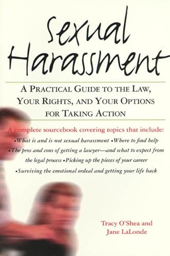 Stock image for Sexual Harassment : A Practical Guide to the Law, Your Rights, and Your Options for Taking Action for sale by Better World Books