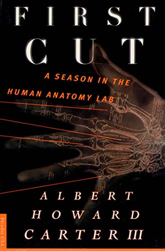 Stock image for First Cut : A Season in the Human Anatomy Lab for sale by Better World Books