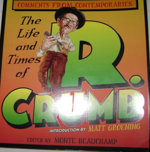 Beispielbild fr The Life and Times of R. Crumb, Comments from Contemporaries zum Verkauf von Rod's Books & Relics