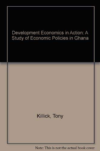 Stock image for Development Economics in Action A Study of Economic Policies in Ghana for sale by T. A. Borden Books
