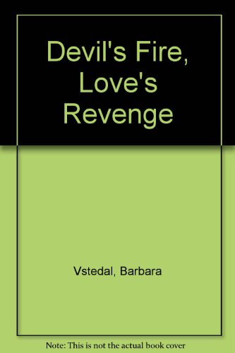 Devil's Fire, Love's Revenge (9780312198107) by Vstedal, Barbara