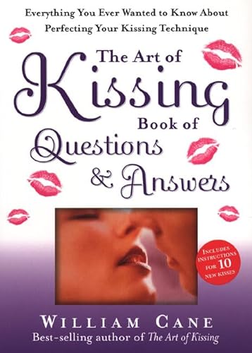 Beispielbild fr The Art of Kissing Book of Questions and Answers: Everything You Ever Wanted to Know About Perfecting Your Kissing Technique zum Verkauf von Wonder Book