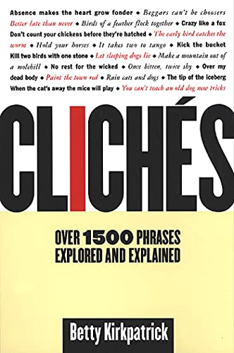 Stock image for Cliches : Over 1500 Phrases Explored and Explained for sale by Better World Books