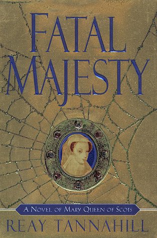 Beispielbild fr Fatal Majesty: A Novel of Mary, Queen of Scots zum Verkauf von Wonder Book