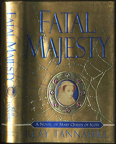 Stock image for FATAL MAJESTY: A Novel of Mary, Queen of Scots for sale by Joe Staats, Bookseller