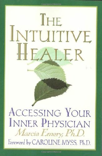 Stock image for The Intuitive Healer: Accessing Your Inner Physician for sale by Ergodebooks