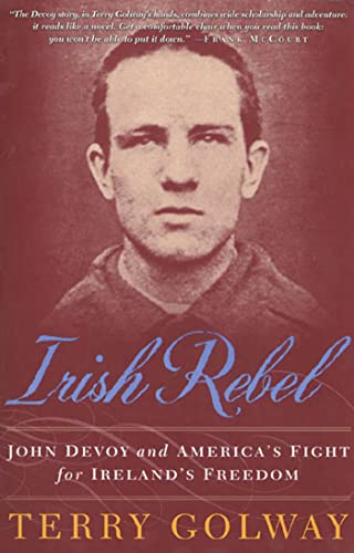 Imagen de archivo de IRISH REBEL John Devoy and America's Fight for Ireland's Freedom a la venta por Riverow Bookshop