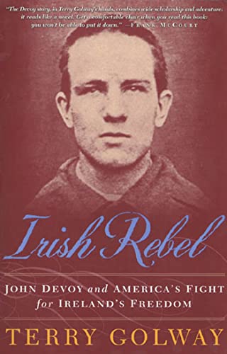 Stock image for Irish Rebel: John Devoy and America's Fight for Ireland's Freedom for sale by cornacres