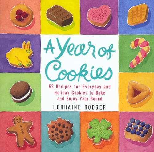 Stock image for A Year of Cookies: 52 Recipes for Everyday and Holiday Cookies to Bake and Enjoy Year-Round for sale by SecondSale