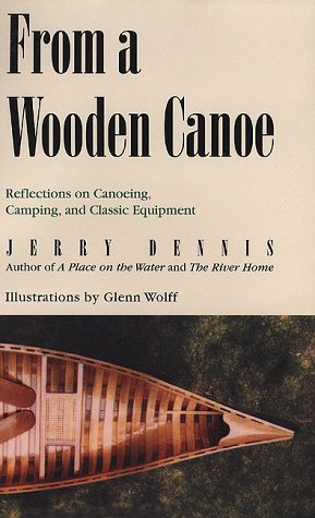 Beispielbild fr From a Wooden Canoe : Reflections on Canoeing, Camping and Classic Equipment zum Verkauf von Better World Books