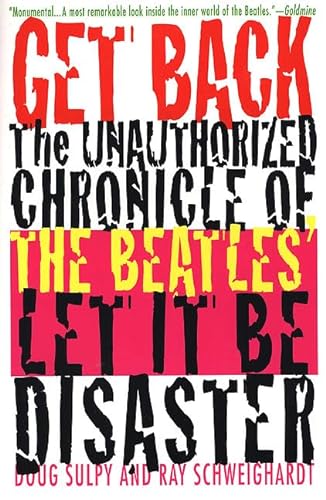 9780312199814: Get Back: The Unauthorized Chronicle of the Beatles' " Let It Be" Disaster