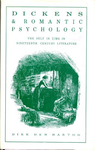 Imagen de archivo de Dickens and Romantic Psychology: The Self in Time in Nineteenth-Century Literature a la venta por Powell's Bookstores Chicago, ABAA