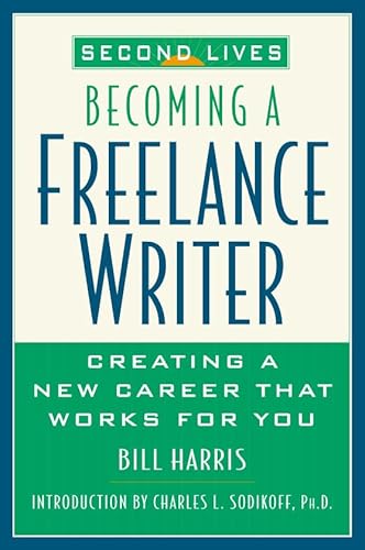 9780312200046: Second Lives: Becoming a Freelance Writer