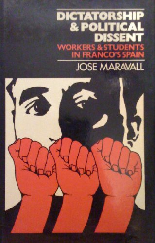 Imagen de archivo de Dictatorship and Political Dissent: Workers and Students in Franco's Spain a la venta por Book Bear