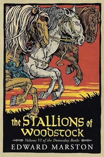 Imagen de archivo de The Stallions of Woodstock: Volume VI of the Domesday Books (Domesday Books Series/Edward Marston, Vol 6) a la venta por Front Cover Books