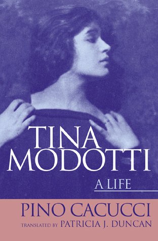 TINA MODOTTI: A LIFE. Translated from the Italian by Patricia J. Duncan.