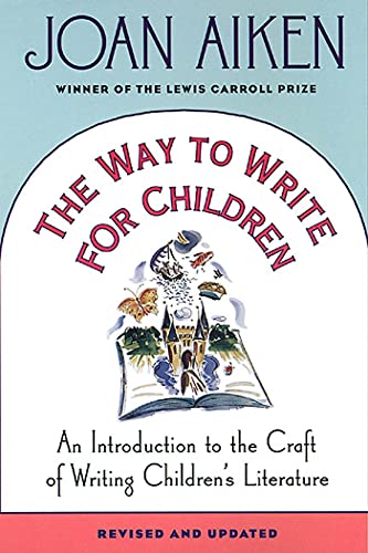Stock image for The Way to Write for Children: An Introduction to the Craft of Writing Children's Literature for sale by Wonder Book