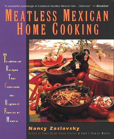 Beispielbild fr Meatless Mexican Home Cooking: Traditional Recipes That Celebrate the Regional Flavors of Mexico zum Verkauf von SecondSale