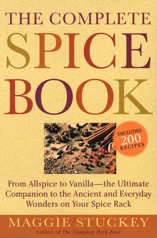 Beispielbild fr The Complete Spice Book: From Allspice to Vanilla--the Ultimate Companion to the Ancient and Everyday Wonders on Your Spice Rack zum Verkauf von HPB-Diamond