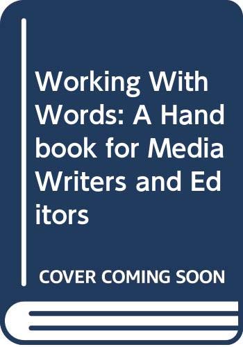 Imagen de archivo de Working with Words : A Concise Handbook for Media Writers and Editors a la venta por Better World Books