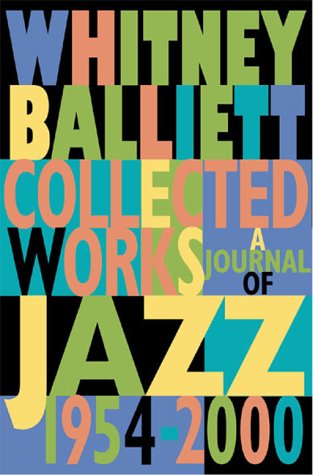 Imagen de archivo de Collected Works : A Journal of Jazz 1954-2000 a la venta por More Than Words