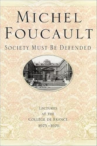 Beispielbild fr Society Must Be Defended": Lectures at the College de France, 1975-76 zum Verkauf von BooksRun