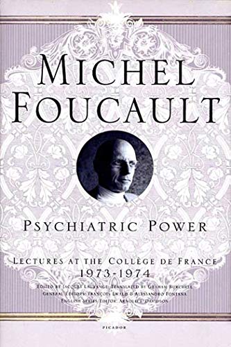 9780312203313: Psychiatric Power: Lectures at the Collge de France, 1973--1974 (Michel Foucault Lectures at the Collge de France, 3)