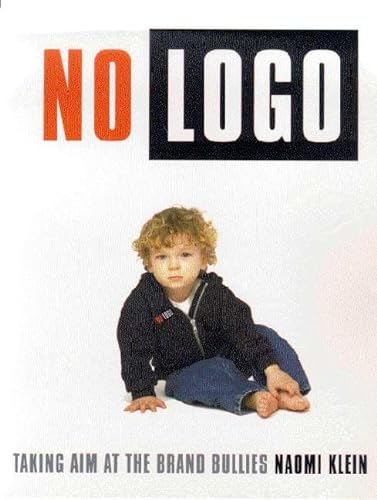 Stock image for No LOGO: Taking Aim at the Brand Bullies for sale by ThriftBooks-Dallas