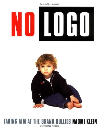 9780312203436: No Logo: Taking Aim at the Brand Bullies