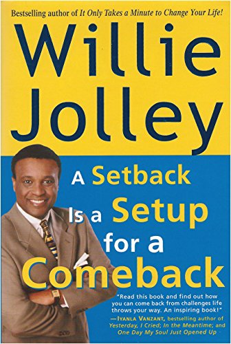 Beispielbild fr A Setback Is a Setup for a Comeback : Turn Your Moments of Doubt and Fear into Times of Triumph zum Verkauf von Better World Books