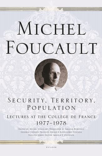 9780312203603: Security, Territory, Population: Lectures at the Collge de France 1977--1978: 6 (Michel Foucault Lectures at the Collge de France)