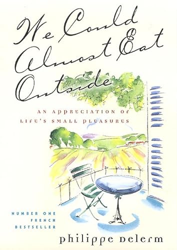 9780312203641: We Could Almost Eat Outside: An Appreciation of Life's Small Pleasures [Lingua Inglese]
