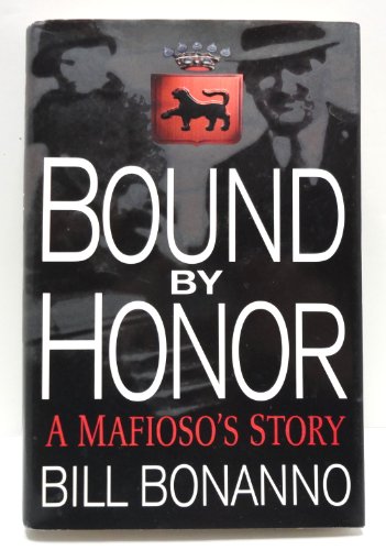 Imagen de archivo de Bound by Honor: A Mafioso's Story a la venta por Gulf Coast Books