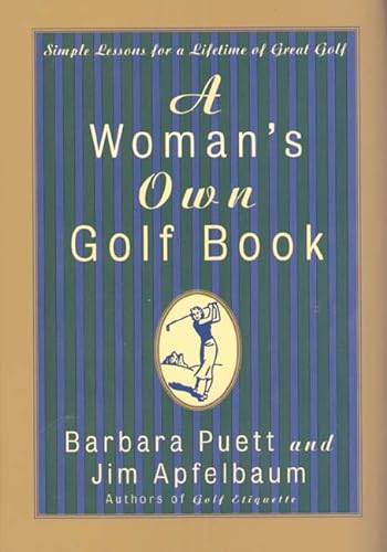 Stock image for A Woman's Own Golf Book: Simple Lessons for a Lifetime of Great Golf for sale by ThriftBooks-Atlanta