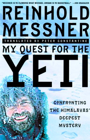 Imagen de archivo de My Quest for the Yeti: The World's Greatest Mountain Climber Confronts the Himalayas' Deepest Mystery a la venta por ThriftBooks-Dallas