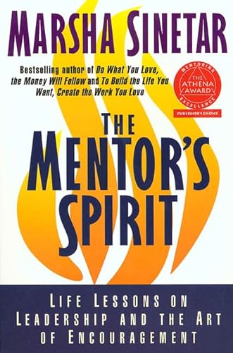 Stock image for The Mentor's Spirit: Life Lessons on Leadership and the Art of Encouragement for sale by Gulf Coast Books