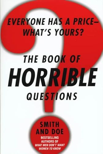 Stock image for The Book of Horrible Questions: Everyone Has a Price-What's Yours? for sale by ThriftBooks-Atlanta