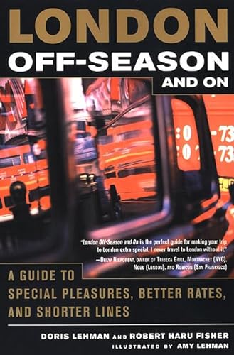 Stock image for London Off-Season and On : A Guide to Special Pleasures, Better Rates, and Shorter Lines for sale by Better World Books