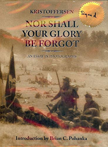 Stock image for Nor Shall Your Glory Be Forgot: An Essay in Photographs for sale by Wonder Book