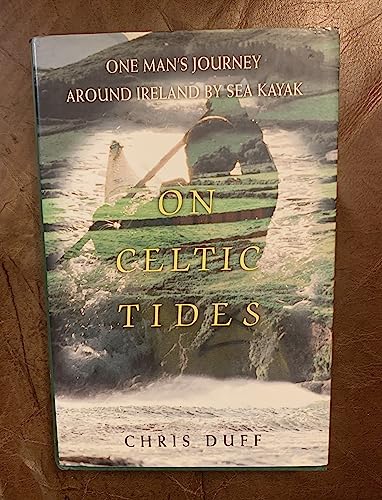 Imagen de archivo de On Celtic Tides : One Man's Journey Around Ireland by Sea Kayak a la venta por Better World Books