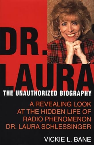 9780312205300: Dr. Laura: The Unauthorized Biography