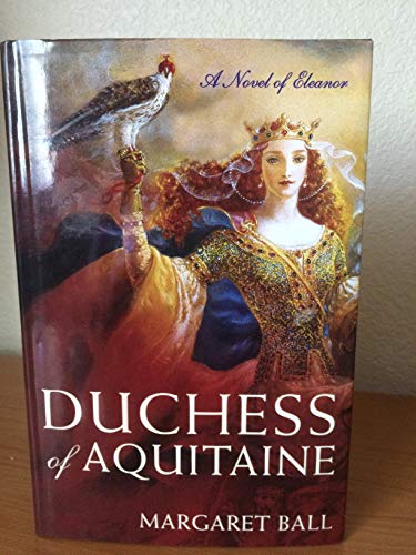 Stock image for Duchess of Aquitaine: A Novel of Eleanor for sale by Once Upon A Time Books