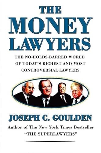 Beispielbild fr The Money Lawyers : The No-Holds-Barred World of Today's Richest and Most Powerful Lawyers zum Verkauf von Better World Books