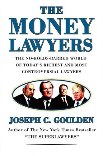 9780312205553: The Money Lawyers: The No-holds-barred World of Today's Richest And Most Powerful Lawyers