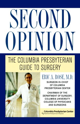 Second Opinion: The Columbia Presbyterian Guide to Surgery